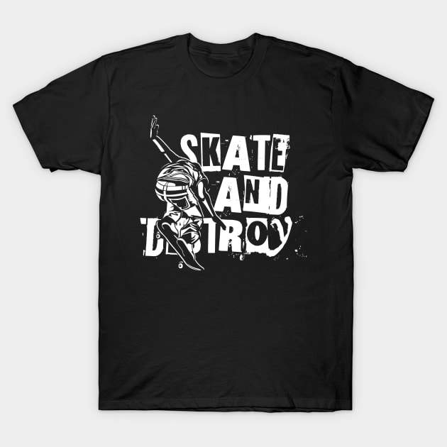 Skate and Destroy T-Shirt by EddieBalevo